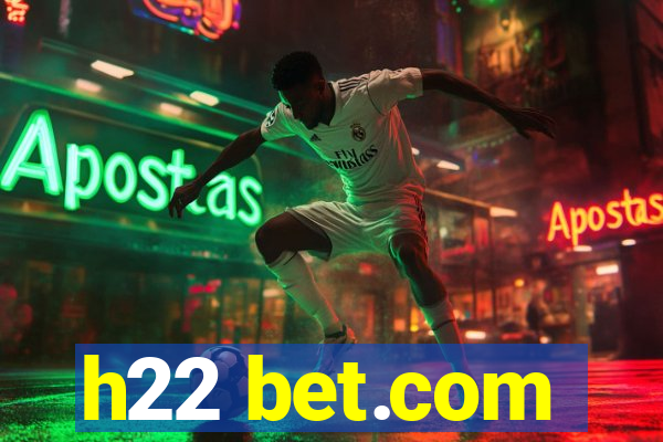 h22 bet.com